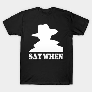 Say When-Doc Holliday T-Shirt